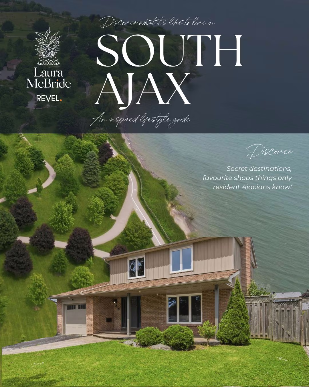 Cover of Laura McBride's South Ajax Lifestyle Guide, featuring the Ajax Waterfront Trail and a Discovery Bay home, Revel Realty Inc., Brokerage
